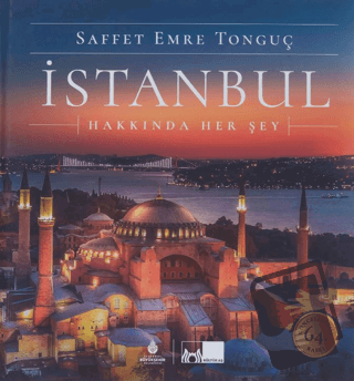 İstanbul Hakkında Her Şey (Ciltli) - Saffet Emre Tonguç - İBB Yayınlar