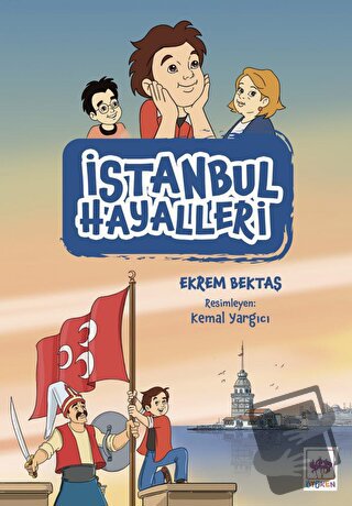 İstanbul Hayalleri - Ekrem Bektaş - Ötüken Çocuk Yayınları - Fiyatı - 