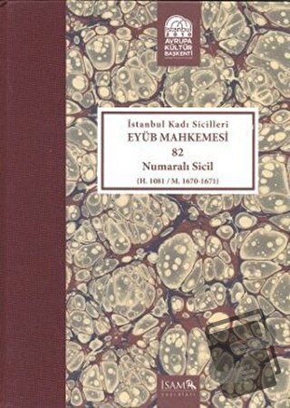 İstanbul Kadı Sicilleri Eyüb Mahkemesi (Havass-ı Refia) 82 Numaralı Si