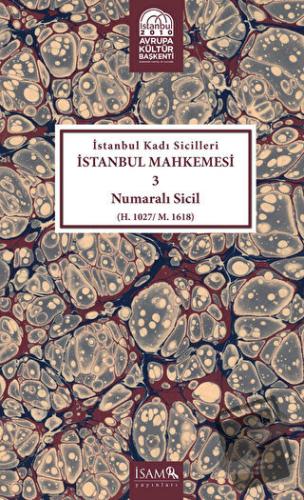 İstanbul Kadı Sicilleri - İstanbul Mahkemesi 3 Numaralı Sicil (Ciltli)