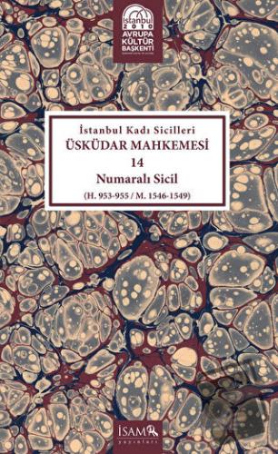 İstanbul Kadı Sicilleri - Üküdar Mahkemesi 14 Numaralı Sicil (Ciltli) 