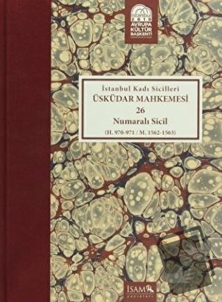 İstanbul Kadı Sicilleri : Üsküdar Mahkemesi 26 Numaralı Sicil (H.970-9