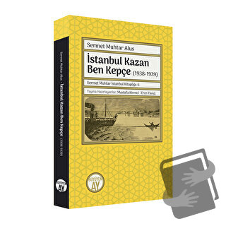 İstanbul Kazan Ben Kepçe (1938-1939) - Sermet Muhtar Alus - Büyüyen Ay