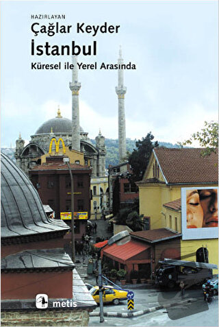 İstanbul - Küresel ile Yerel Arasında - Ayfer Bartu - Metis Yayınları 