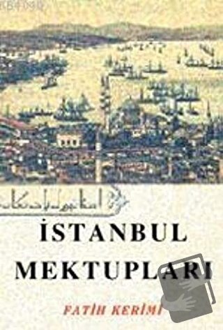 İstanbul Mektupları - Fatih Kerimi - Çağrı Yayınları - Fiyatı - Yoruml