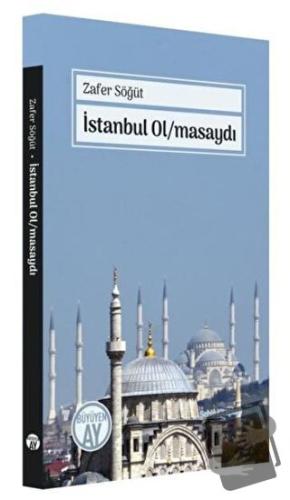 İstanbul Olmasaydı - Zafer Söğüt - Büyüyen Ay Yayınları - Fiyatı - Yor