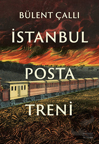 İstanbul Posta Treni - Bülent Çallı - Everest Yayınları - Fiyatı - Yor