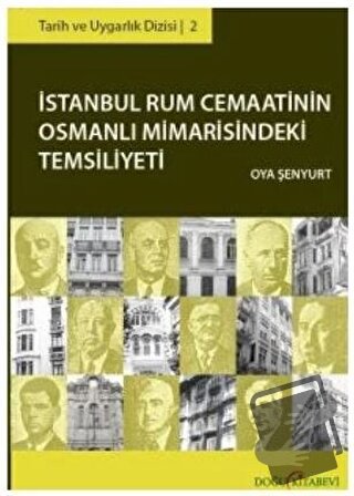 İstanbul Rum Cemaatinin Osmanlı Mimarisindeki Temsiliyeti - Oya Şenyur