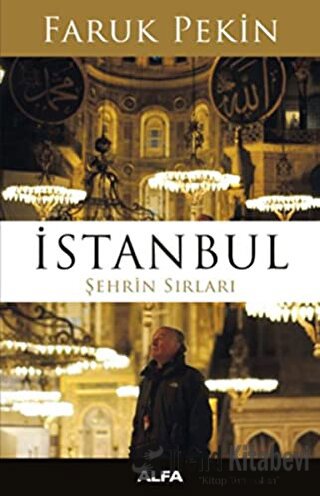 İstanbul - Şehrin Sırları - Faruk Pekin - Alfa Yayınları - Fiyatı - Yo