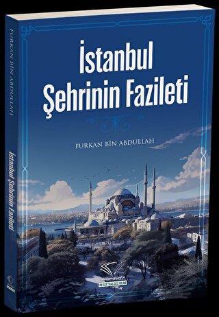 İstanbul Şehrinin Fazileti - Furkan Bin Abdullah - Im Auftrag des Isla