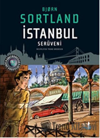 İstanbul Serüveni - Bjorn Sortland - Büyülü Fener Yayınları - Fiyatı -