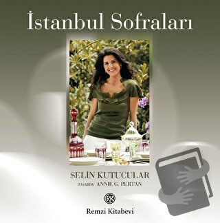 İstanbul Sofraları (Ciltli) - Selin Kutucular - Remzi Kitabevi - Fiyat