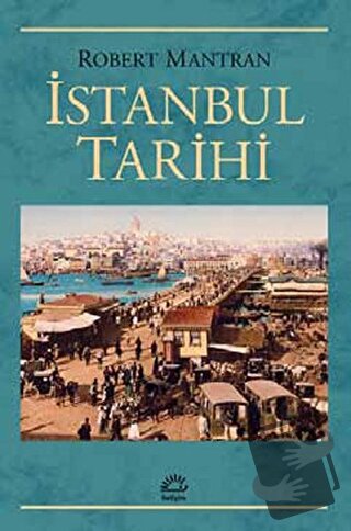 İstanbul Tarihi - Robert Mantran - İletişim Yayınevi - Fiyatı - Yoruml