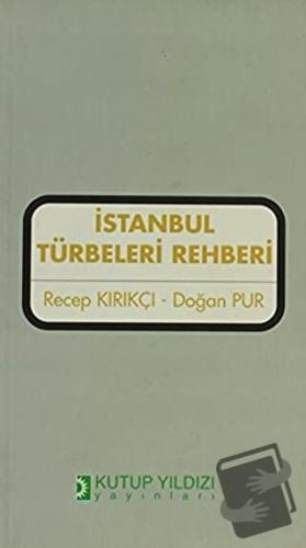 İstanbul Türbeleri Rehberi - Doğan Pur - Kutup Yıldızı Yayınları - Fiy