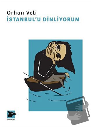 İstanbul’u Dinliyorum - Orhan Veli Kanık - Alakarga Sanat Yayınları - 