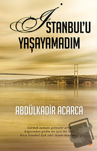 İstanbul’u Yaşayamadım - Abdülkadir Acarca - Cinius Yayınları - Fiyatı