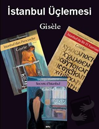 İstanbul Üçlemesi "Gisele" (3 Kitap Takım) - Gisele - Gita Yayınları -