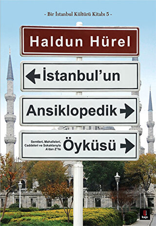 İstanbul’un Ansiklopedik Öyküsü - Haldun Hürel - Kapı Yayınları - Fiya