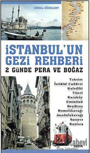 İstanbul’un Gezi Rehberi - 2 Günde Pera ve Boğaz - İsmail Güzelsoy - A