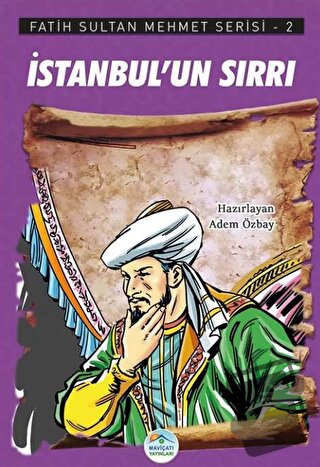 İstanbul’un Sırrı - Fatih Sultan Mehmet Serisi 2 - Adem Özbay - Maviça