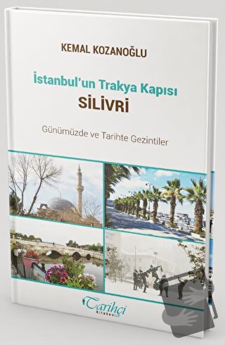 İstanbul’un Trakya Kapısı Silivri - Kemal Kozanoğlu - Tarihçi Kitabevi