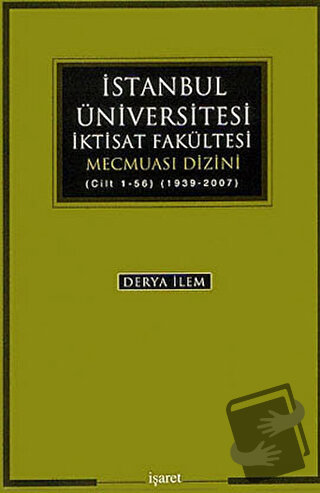 İstanbul Üniversitesi İktisat Fakültesi Mecmuası Dizini - Derya İlem -