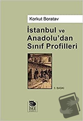 İstanbul Ve Anadolu'dan Sınıf Profilleri - Korkut Boratav - İmge Kitab