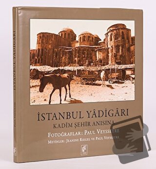 İstanbul Yadigarı - Kadim Şehir Anısına (Ciltli) - Paul Veysseyre - Ed