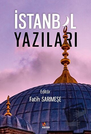 İstanbul Yazıları - Fatih Sarımeşe - Kriter Yayınları - Fiyatı - Yorum