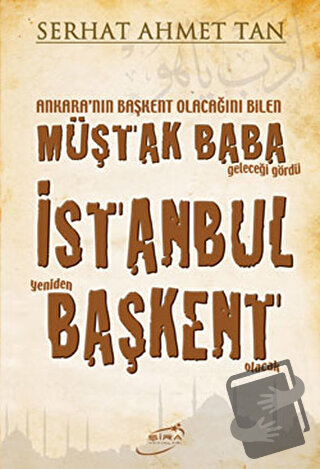 İstanbul Yeniden Başkent Olacak - Serhat Ahmet Tan - Şira Yayınları - 