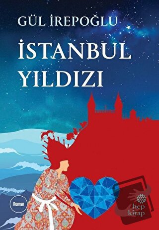 İstanbul Yıldızı - Gül İrepoğlu - Hep Kitap - Fiyatı - Yorumları - Sat