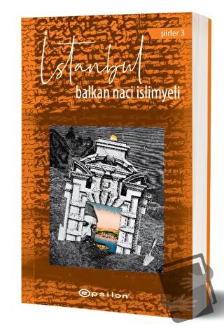 İstanbul - Balkan Naci İslimyeli - Epsilon Yayınevi - Fiyatı - Yorumla