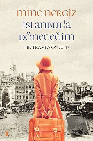 İstanbul'a Döneceğim - Mine Nergiz - Cinius Yayınları - Fiyatı - Yorum