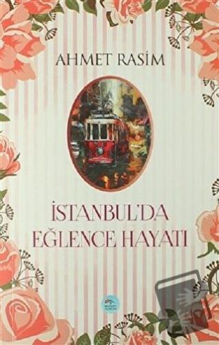 İstanbul'da Eğlence Hayatı - Ahmet Rasim - Maviçatı Yayınları - Fiyatı