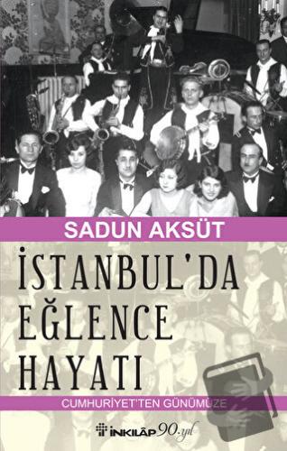 İstanbul'da Eğlence Hayatı - Sadun Aksüt - İnkılap Kitabevi - Fiyatı -