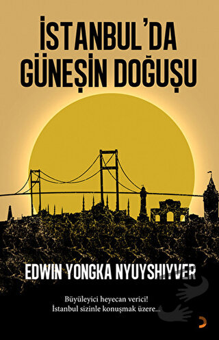 İstanbul'da Güneşin Doğuşu - Edwin Yongka Nyuyshiyver - Cinius Yayınla