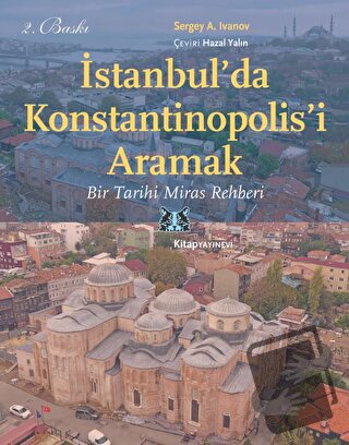 İstanbul'da Konstantinopolis'i Aramak - Sergey A. İvanov - Kitap Yayın