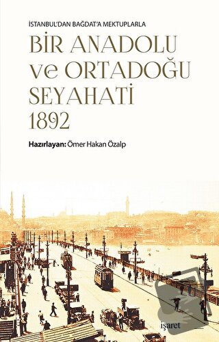 İstanbul'dan Bağdat'a Mektuplarla Bir Anadolu ve Ortadoğu Seyahati 189