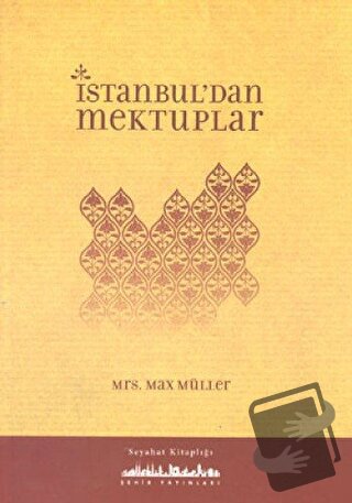 İstanbul'dan Mektuplar - Friedrich Max Müller - Şehir Yayınları - Fiya