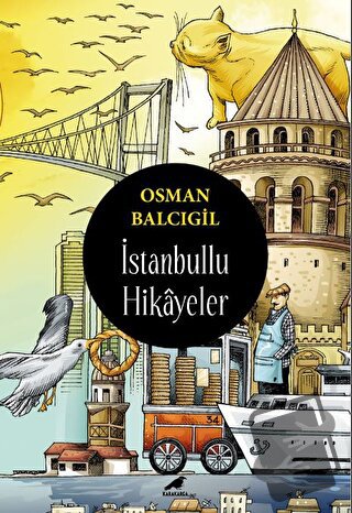 İstanbullu Hikayeler - Osman Balcıgil - Kara Karga Yayınları - Fiyatı 