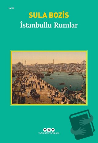 İstanbullu Rumlar - Sula Bozis - Yapı Kredi Yayınları - Fiyatı - Yorum