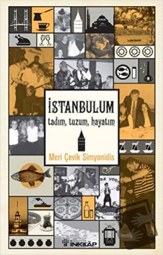 İstanbulum, Tadım, Tuzum, Hayatım - Meri Çevik Simyonidis - İnkılap Ki