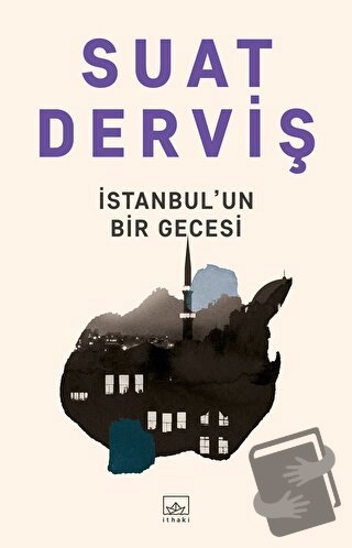 İstanbul'un Bir Gecesi - Suat Derviş - İthaki Yayınları - Fiyatı - Yor