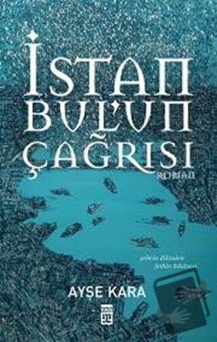 İstanbul'un Çağrısı - Ayşe Kara - Timaş Yayınları - Fiyatı - Yorumları