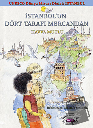 İstanbul'un Dört Tarafı Mercandan - Havva Mutlu - Arkeoloji ve Sanat Y