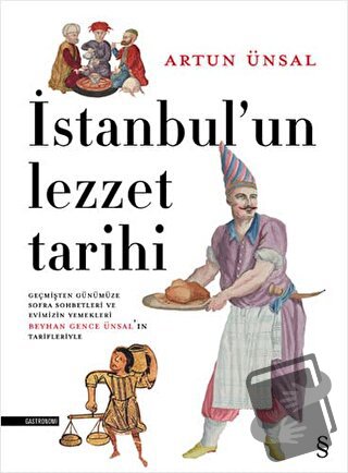 İstanbul'un Lezzet Tarihi (Ciltli) - Artun Ünsal - Everest Yayınları -