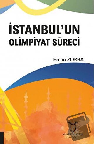 İstanbul'un Olimpiyat Süreci - Ercan Zorba - Akademisyen Kitabevi - Fi