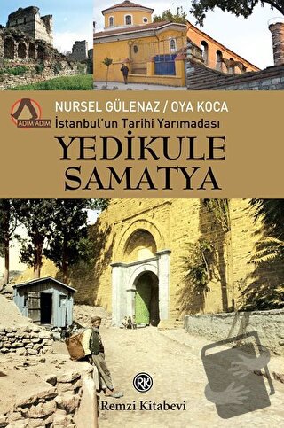 İstanbul'un Tarihi Yarımadası Yedikule Samatya - Nursel Gülenaz - Remz