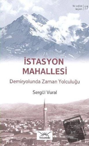 İstasyon Mahallesi - Sergül Vural - Heyamola Yayınları - Fiyatı - Yoru