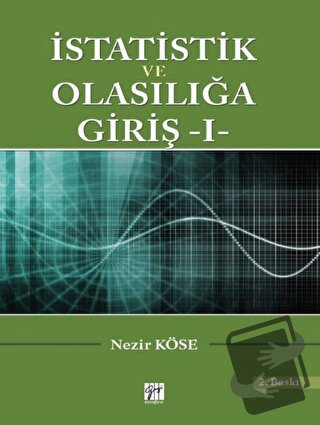 İstatistik ve Olasılığa Giriş - 1 - Nezir Köse - Gazi Kitabevi - Fiyat